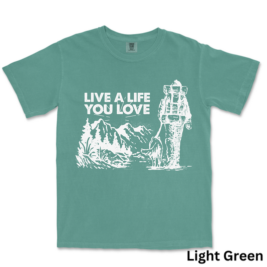 Live a Life You Love - Short Sleeve T Shirt